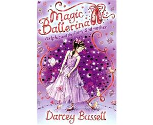 Delphie and the Fairy Godmother  Magic Ballerina 5