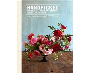 Handpicked  Simple Sustainable and Seasonal Flower Arrangements