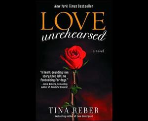 Love Unrehearsed  The Love Series  Book 2