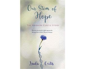 Our Stem Of Hope  The Andrew Curtis Story