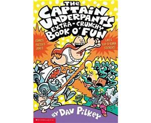 The Captain Underpants Extra-Crunchy Book O' Fun