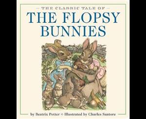 The Classic Tale of the Flopsy Bunnies  Oversized Padded Board Book