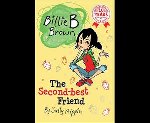 The Second-best Friend  Billie B Brown Series  Book 4