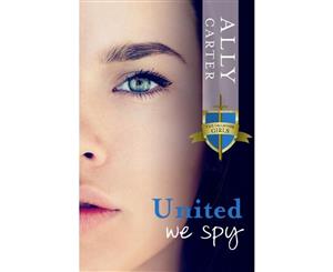 United We Spy  Gallagher Girls Series  Book 6