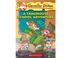 A Fabumouse School Adventure  Geronimo Stilton  Book 38