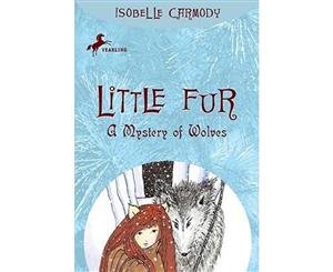 A Mystery of Wolves  The Legend of Little Fur Series  Book 3