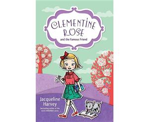 Clementine Rose and the Famous Friend  Clementine Rose  Book 7