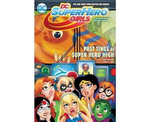 DC Super Hero Girls Past Times At Super Hero High