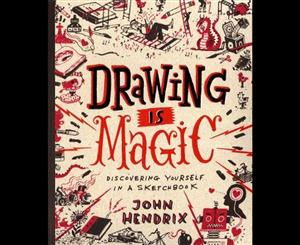 Drawing is Magic  Discovering Yourself in a Sketchbook  Hardcover