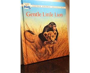 Gentle Little Lion (Little Animal Adventures)