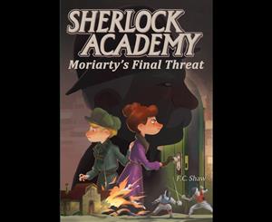 Sherlock Academy  Moriarty's Final Threat