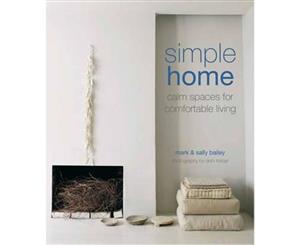 Simple Home  Calm Spaces for Comfortable Living