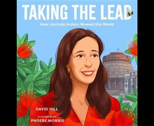 Taking the Lead  How Jacinda Ardern Wowed the World