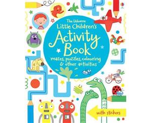 The Usborne Little Children's Activity Book  Mazes Puzzles and Colouring & Other Activities