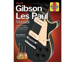 Gibson Les Paul Manual  How to buy maintain and set up the legendary Les Paul electric guitar