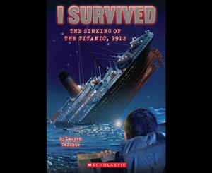 I Survived the Sinking of the Titanic 1912 (I Survived #1)