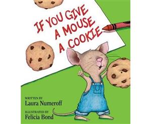 If You Give a Mouse a Cookie