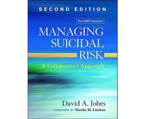 Managing Suicidal Risk  A Collaborative Approach  2nd Edition