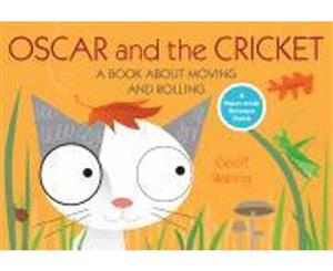 Oscar and the Cricket  A Book about Moving and Rolling