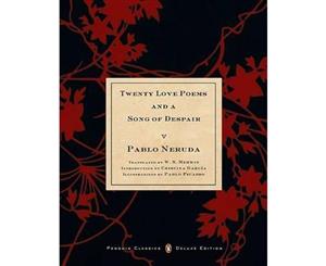 Twenty Love Poems and a Song of Despair  Penguin Classics Deluxe Edition