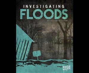 Investigating Natural Disasters  Investigating Floods