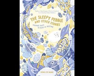 The Sleepy Pebble and Other Bedtime Stories