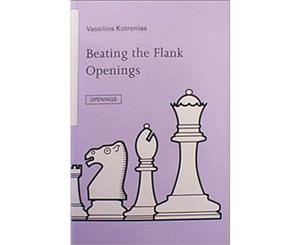 Beating the Flank Openings (Batsford Chess Library)