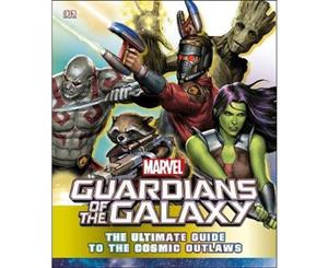 Marvel Guardians of the Galaxy  The Ultimate Guide to the Cosmic Outlaws