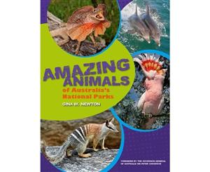 Amazing Animals of Australias National Parks  Winner of the Children's Book Council of Australia Eve Pownall Award for Information Books 2017