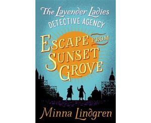 Escape from Sunset Grove  The Lavender Ladies Detective Agency 2