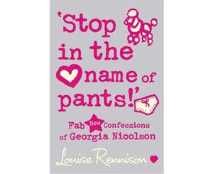 Stop in the Name of Pants!  Confessions of Georgia Nicolson