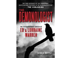 The Demonologist  The Extraordinary Career of Ed and Lorraine Warren