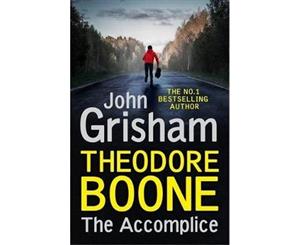 Theodore Boone The Accomplice - Hardback