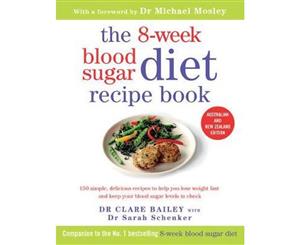 8-Week Blood Sugar Diet Recipe Book  With a Foreword by Dr Michael Mosley