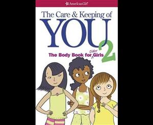 The Care and Keeping of You 2  The Body Book for Older Girls