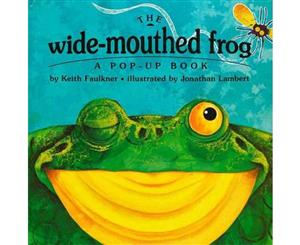 The Wide-Mouthed Frog  A Pop-Up Book