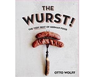 The Wurst!  The Very Best of German Food