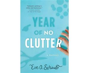 Year of No Clutter  A Memoir