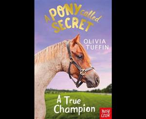 A Pony Called Secret  A True Champion