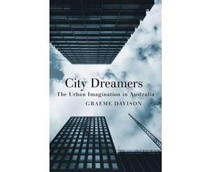 City Dreamers  The Urban Imagination in Australia