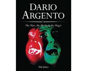 Dario Argento  The Man The Myths & The Magic