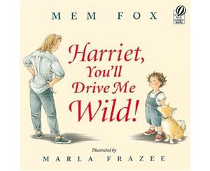 Harriet You'll Drive Me Wild!