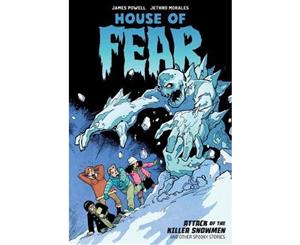 House Of Fear Attack Of The Killer Snowmen And Other Stories