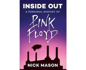 Inside Out  A Personal History of Pink Floyd (Reading Edition)