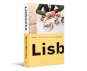 Lisboeta  Recipes from Portugal's City of Light