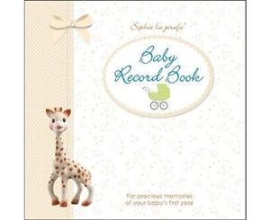 Sophie La Girafe  Sophie's Baby Record Book  For Precious Memories Of Your Baby's First Year