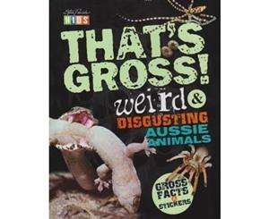 Steve Parish That's Gross  Weird and Disgusting Aussie Animals