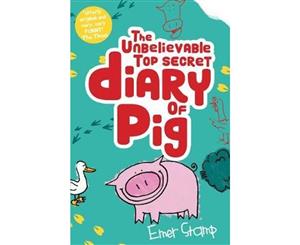 The Unbelievable Top Secret Diary of Pig