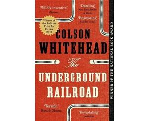 Underground Railroad  Winner of the Pulitzer Prize for Fiction 2017