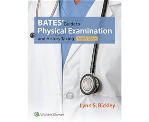 Bates' Guide to Physical Examination and History Taking 12ed